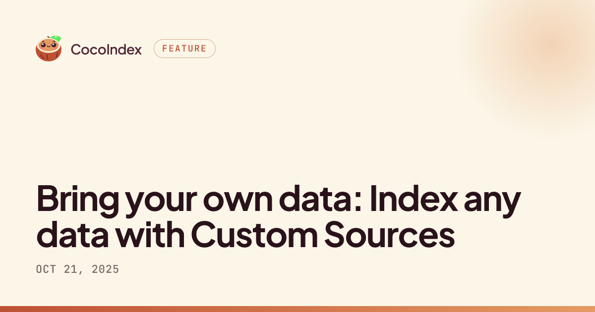 Bring your own data: Index any data with Custom Sources · CocoIndex